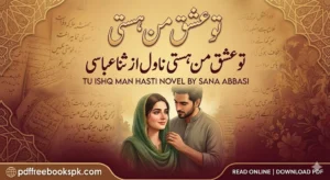 Tu Ishq Man Hasti Novel By Sana Abbasi